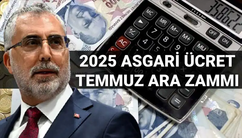 Asgari Ücret Temmuz Ara Zammı 2025: Detaylar Bakan Işıkhan’dan Geldi!