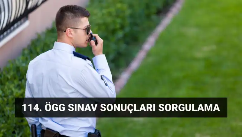 Özel Güvenlik Sınav Sonuçları Açıklandı! 114. Dönem Sonuçlarını Sorgulamak İçin Tıkla