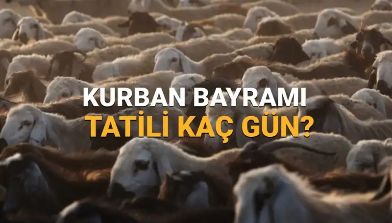 2025 Kurban Bayramı Tatili Ne Zaman? Detaylar ve Süreç