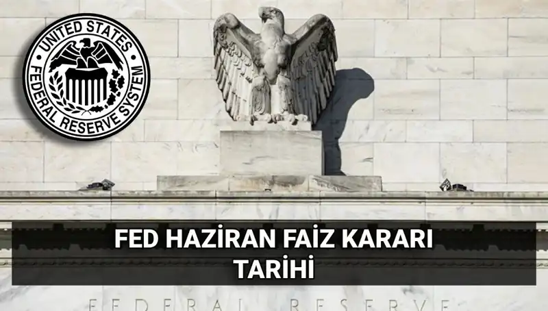 ABD Merkez Bankası'nın Haziran Faiz Kararı: Piyasalarda Beklentiler ve Etkileri