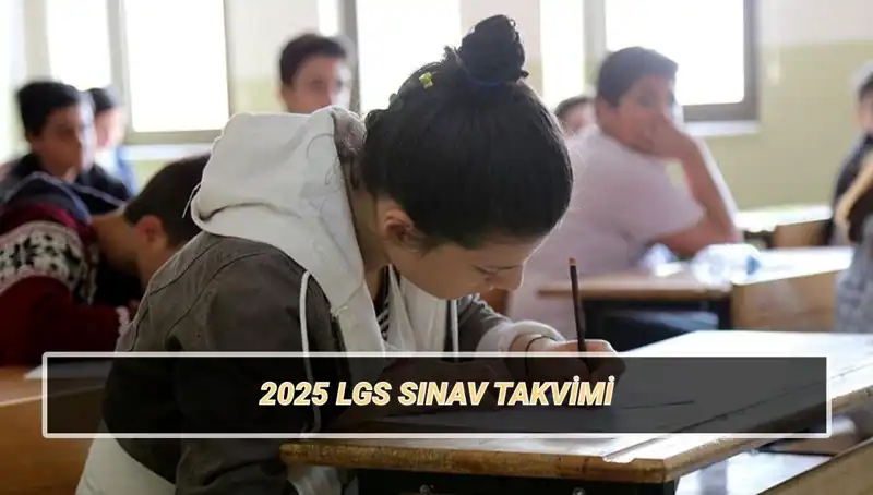 LGS 2025 Sınavı Tarihi ve Giriş Belgeleri Hakkında Bilmeniz Gerekenler