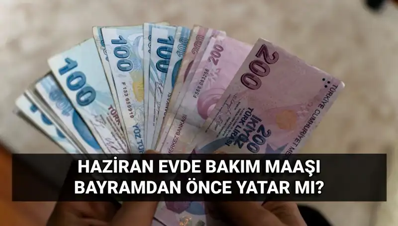 Evde Bakım Maaşları İçin Müjde: 2025'te Bayramdan Önce Yatacak Mı?