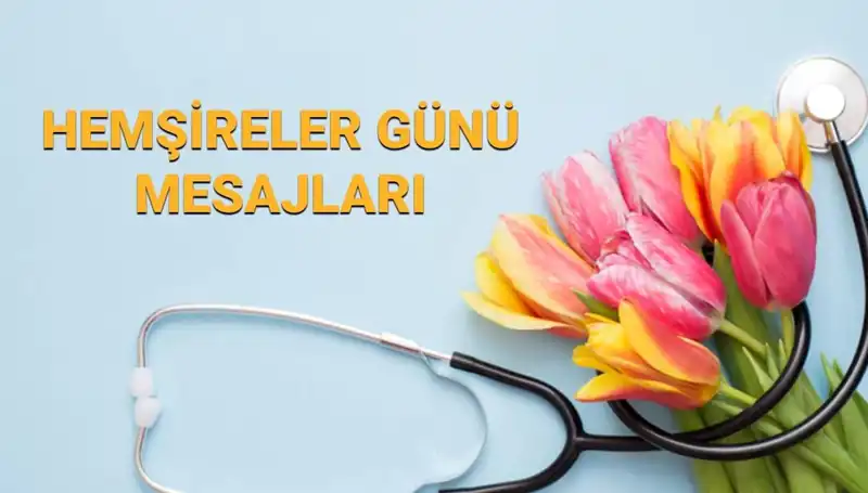 Hemşireler Günü 2025: Anlamlı Mesajlar ile Kutlayın!